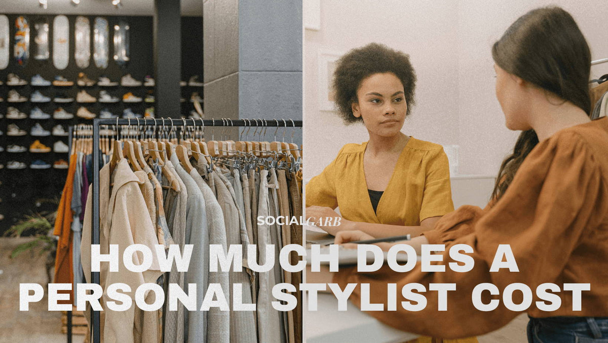 How Much Does a Personal Stylist Cost – Social Garb