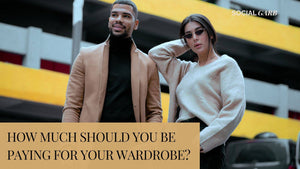 How Much Should You Be Paying for Your Wardrobe? The Cost of Neglecting Your Style