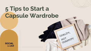 5 Tips to Start a Capsule Wardrobe For Men & Women